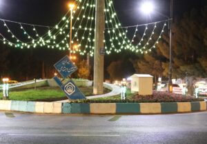 نورپردازی و زیباسازی میادین ورودی شهر بناب